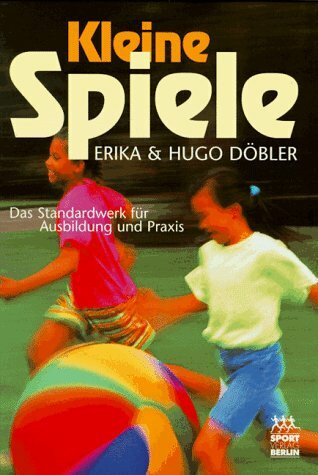 Kleine Spiele. Das Standardwerk für Ausbildung und Praxis
