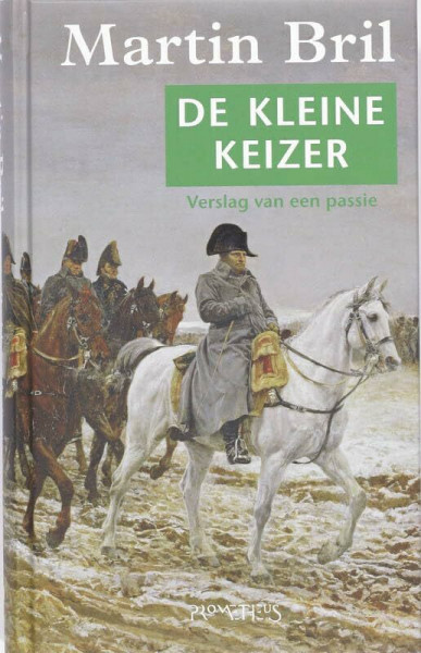 De kleine keizer: verslag van een passie
