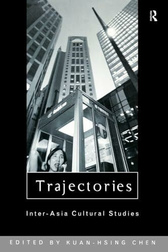 Trajectories: Inter-Asia Cultural Studies (Culture and Communication in Asia)