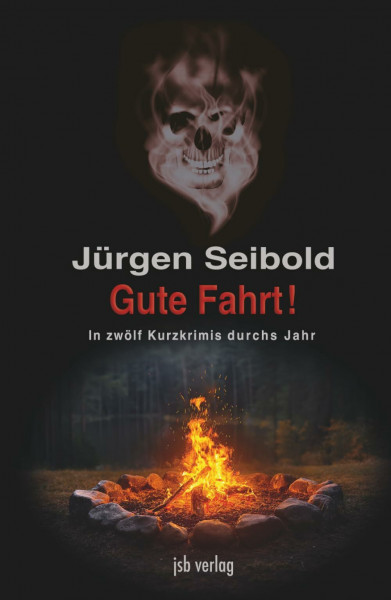 Gute Fahrt!: In zwölf Kurzkrimis durchs Jahr (Kurzkrimis von Jürgen Seibold)
