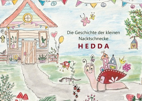 Die Geschichte der kleinen Nacktschnecke HEDDA