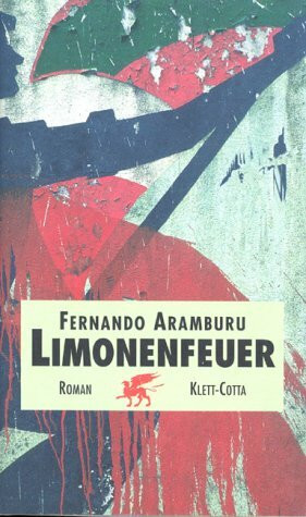 Limonenfeuer: Roman. Aus d. Span. v. Ulrich Kunzmann