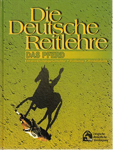 Fn Verlag Das Pferd. Entwicklungsgeschichte, Haltung, Ausbildung (Die Deutsche Reitlehre)
