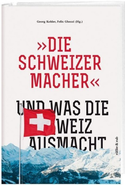 »Die Schweizermacher« - Und was die Schweiz ausmacht