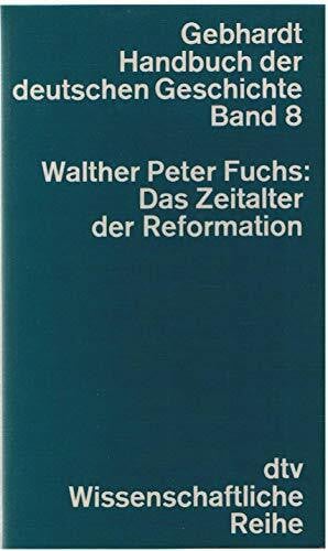 Gebhardt Handbuch der deutschen Geschichte, Bd. 8: Das Zeitalter der Reformation