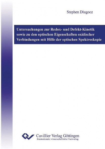 Untersuchungen zur Redox- und Defekt-Kinetik sowie zu den optischen Eigenschaften oxidischer Verbind