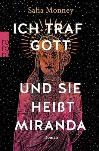 Ich traf Gott und Sie heißt Miranda: Roman