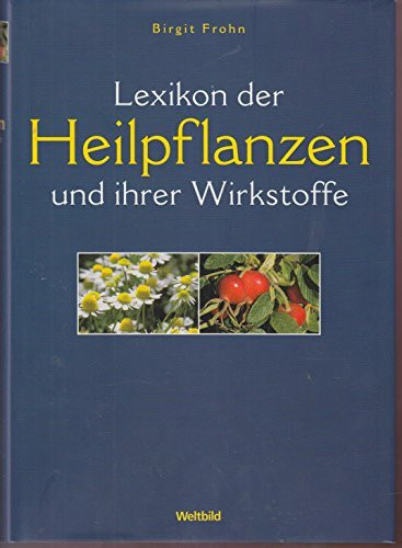 Lexikon der Heilpflanzen und ihrer Wirkstoffe