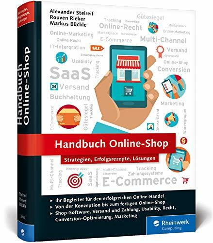 Handbuch Online-Shop: Erfolgsrezepte für den Online-Handel: Strategien, Erfolgsrezepte, Lösungen. Ihr Begleiter für den erfolgreichen Online-Handel. ... Recht, Conversion-Optimierung, Marketing