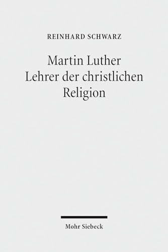 Martin Luther - Lehrer der christlichen Religion