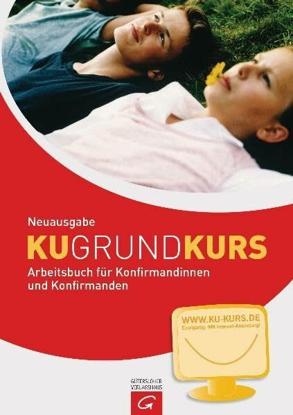 Gütersloher Verlagshaus Grundkurs Ku - Neuausgabe, Arbeitsbuch Für Konfirmandinnen Und Konfirmanden. Mit Internet-Anbi...