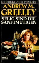Selig sind die Sanftmütigen (Allgemeine Reihe. Bastei Lübbe Taschenbücher)
