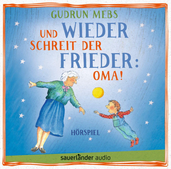 Und wieder schreit der Frieder: Oma!