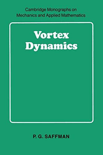 Vortex Dynamics (Cambridge Monographs on Mechanics and Applied Mathematics)