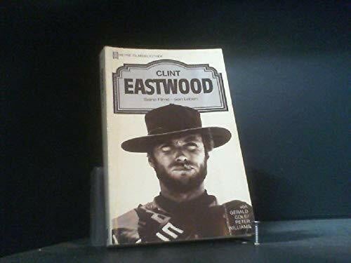 Clint Eastwood : seine Filme - sein Leben.