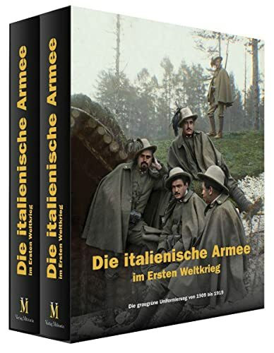 Die italienische Armee im Ersten Weltkrieg: Die graugrüne Uniformierung von 1909 bis 1919