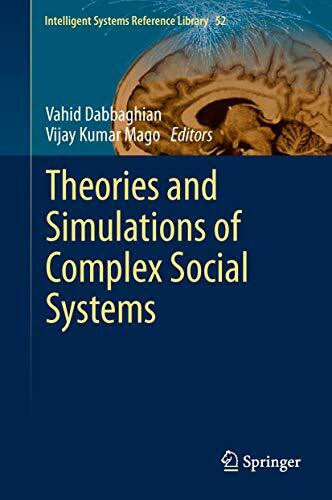 Theories and Simulations of Complex Social Systems (Intelligent Systems Reference Library, 52, Band 52)