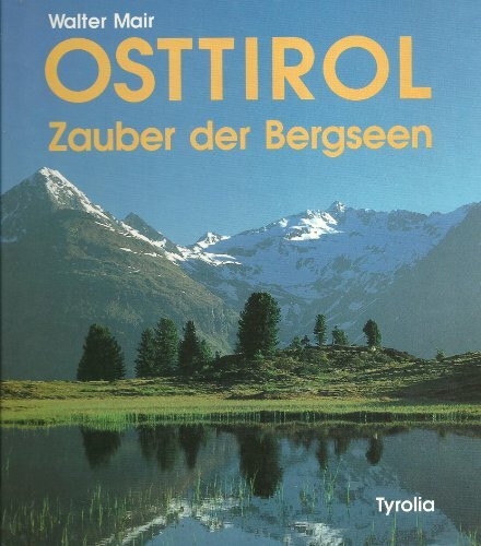 Osttirol Zauber der Bergseen