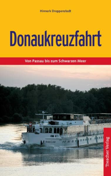 Donaukreuzfahrt: Von Passau bis zum Schwarzem Meer (Trescher-Reiseführer)