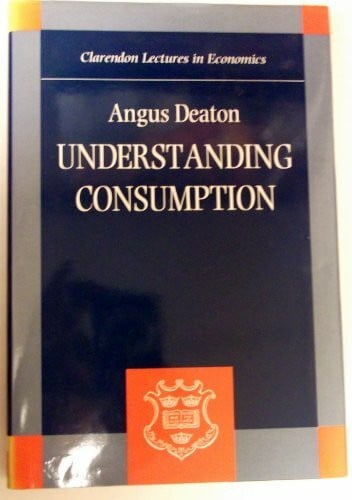 Understanding Consumption (Clarendon Lectures in Economics)