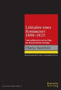 Charles Sealsfield - Lehrjahre eines Romanciers 1808-1829