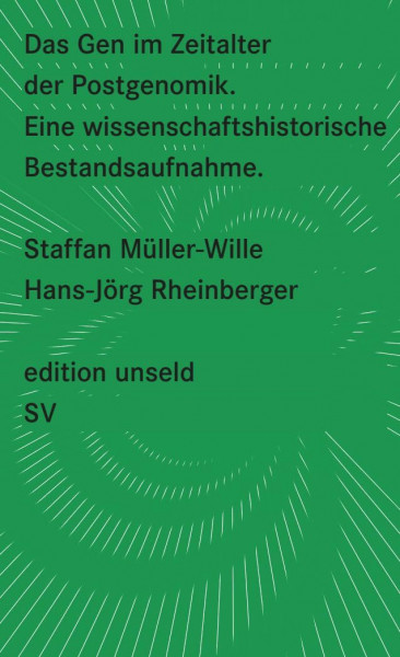 Das Gen im Zeitalter der Postgenomik: Eine wissenschaftshistorische Bestandsaufnahme (edition unseld)
