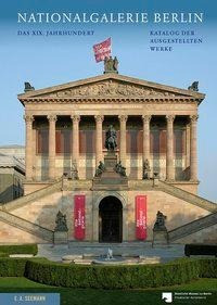 Nationalgalerie Berlin. Das XIX. Jahrhundert