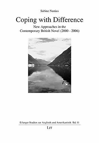 Coping with Difference: New Approaches in the Contemporary British Novel (2000-2006) (Erlanger Studien zur Anglistik und Amerikanistik)