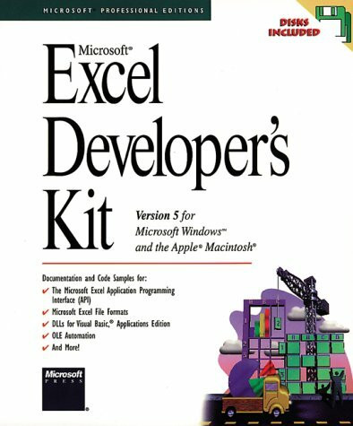 Microsoft Excel Developer's Kit: Version 5 for Microsoft Windows and the Apple Macintosh (Microsoft Professional Reference S.)