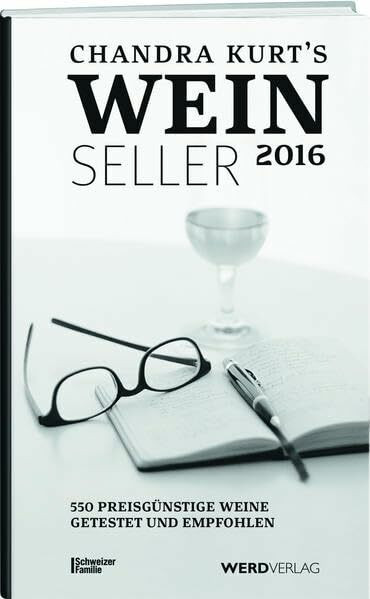 Chandra Kurt`s Weinseller 2016: 550 preisgünstige Weine getestet und empfohlen