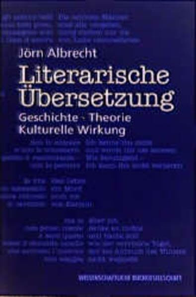 Literarische Übersetzung: Geschichte - Theorie - Kulturelle Wirkung