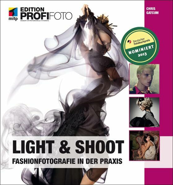 Light & Shoot: Fashionfotografie in der Praxis (mitp Edition ProfiFoto)