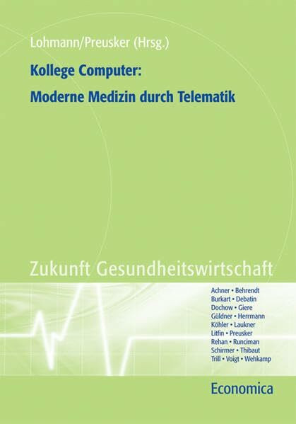 Kollege Computer: Moderne Medizin durch Telematik: Mit Beitr. in engl. Sprache (Gesundheitsmarkt in der Praxis)
