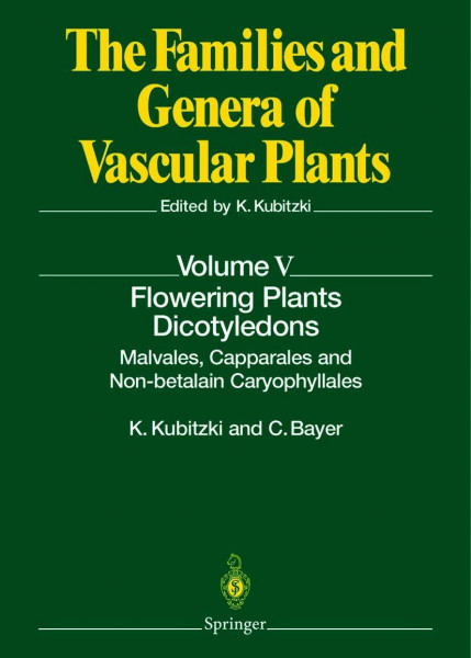 Flowering Plants · Dicotyledons: Malvales, Capparales and Non-betalain Caryophyllales (The Families and Genera of Vascular Plants, 5, Band 5)