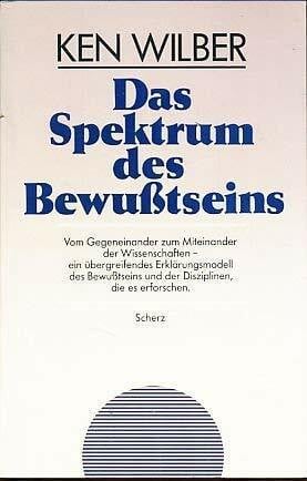 Das Spektrum des Bewußtseins. Ein metapsychologisches Modell des Bewusstseins und der Disziplinen, die es erforschen