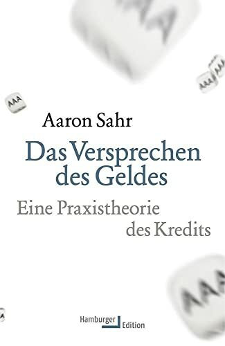 Das Versprechen des Geldes. Eine Praxistheorie des Kredits