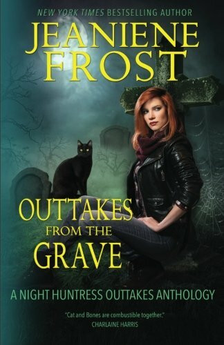 Outtakes From The Grave (Night Huntress, Band 8)