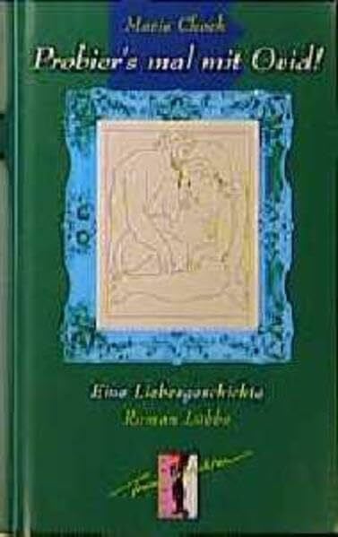 Probier's mal mit Ovid!: Roman (Bastei Lübbe Frauengeschichten)