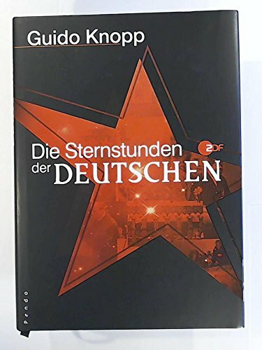 Die Sternstunden der Deutschen: in Zusammenarbeit mit Claudia undMario Sporn