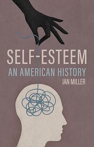 Self-Esteem: An American History