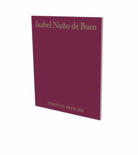 Isabel Nuño de Buen: Sprengel Preis 2021