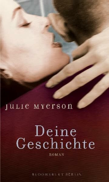 Deine Geschichte: Roman (Bloomsbury Berlin)