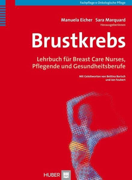 Brustkrebs: Lehrbuch für Breast Care Nurses, Pflegende und Gesundheitsberufe