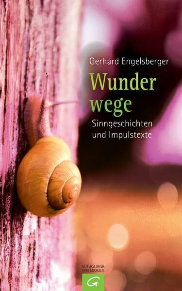 Wunderwege: Sinngeschichten und Impulstexte