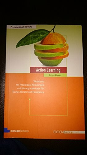 Action Learning: Workbook mit Praxistipps, Anleitungen und Hintergrundwissen für Trainer, Berater und Facilitators (Edition Training aktuell)