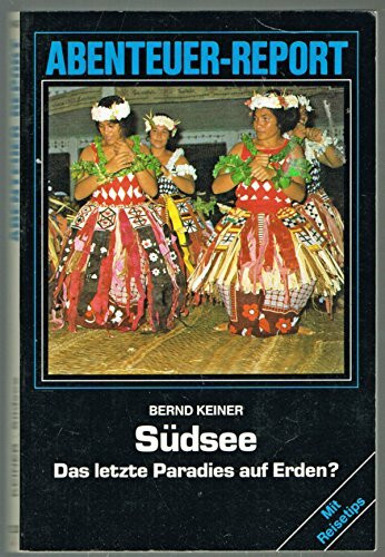 Südsee: Das letzte Paradies auf Erden?