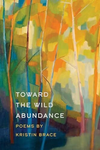 Toward the Wild Abundance (Wheelbarrow Books)