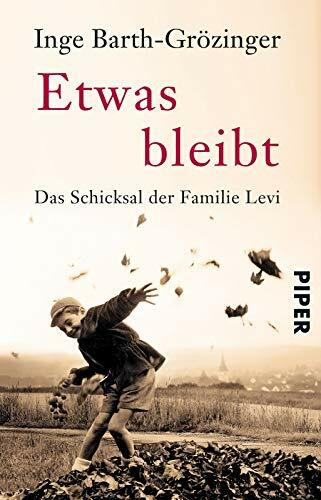 Etwas bleibt: Das Schicksal der Familie Levi | Roman nach einer wahren Geschichte