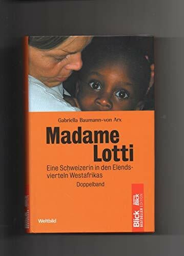 Lotti, La Blanche / Madamme Lotti Doppelband. Zwei Bücher in einem Band