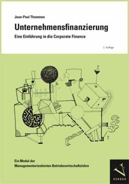 Unternehmensfinanzierung. Eine Einführung in die Corporate Finance: Ein Modul der Managementorientierten Betriebswirtschaftslehre (Module der Managementorientierten Betriebswirtschaftslehre)
